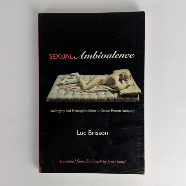 Sexual Ambivalence: Androgyny and Hermaphroditism in Graeco-Roman Antiquity