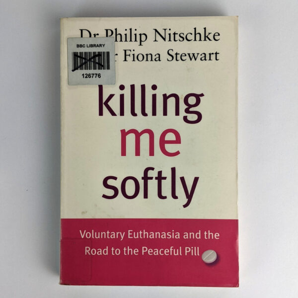 Killing Me Softly: Voluntary Euthanasia and the Road to the Peaceful Pill