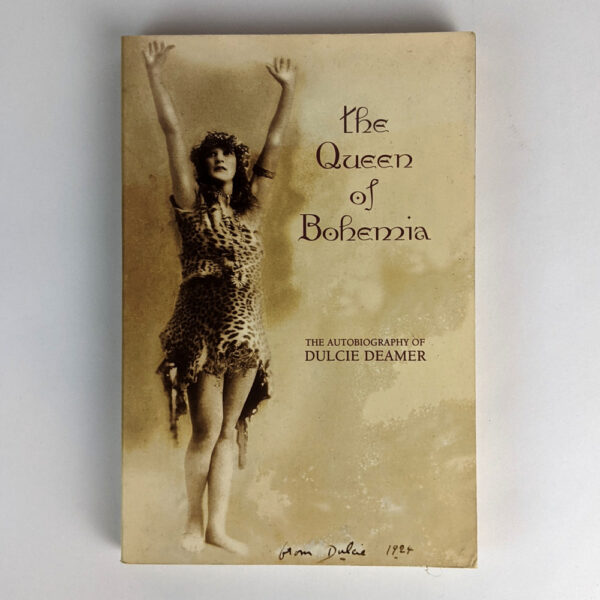The Queen of Bohemia: The Autobiography of Dulcie Deamer