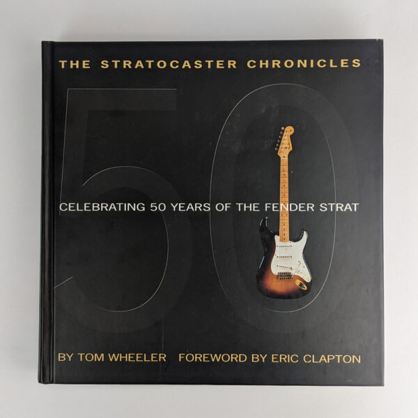 The Stratocaster Chronicles: Celebrating 50 Years of the Fender Strat