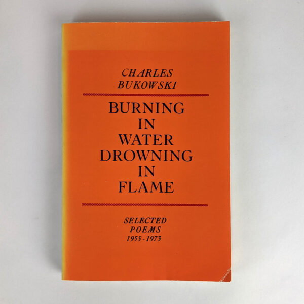 Burning in Water Drowning in Flame: Selected Poems, 1955-1973