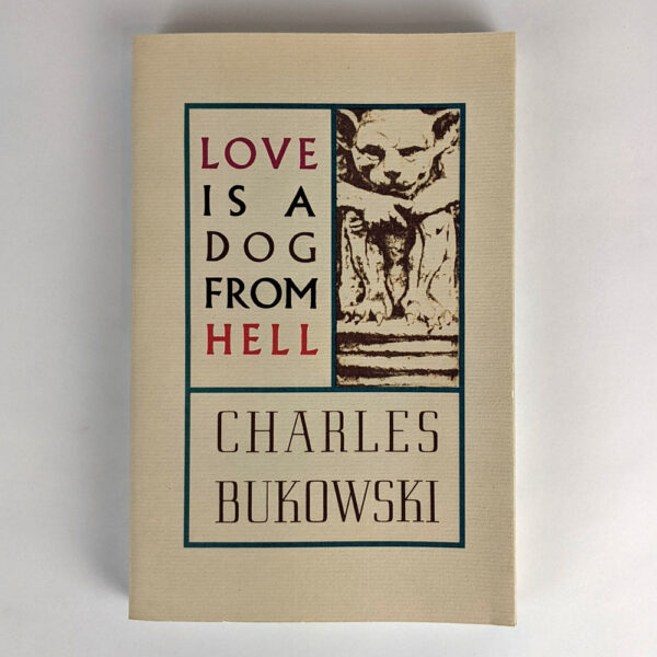 Love Is A Dog From Hell: Poems, 1974-1977