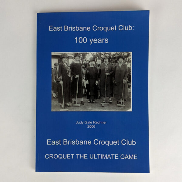 East Brisbane Croquet Club: 100 Years