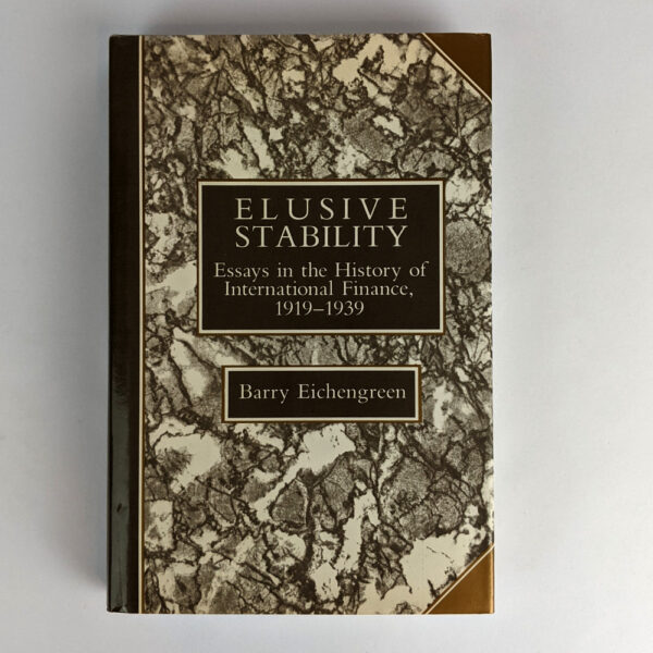 Elusive Stability: Essays in the History of International Finance 1919-1939