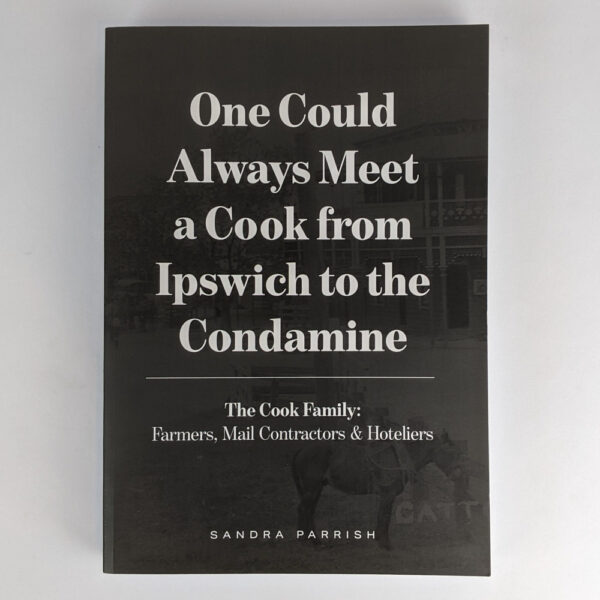 One Could Always Meet a Cook from Ipswich to the Condamine