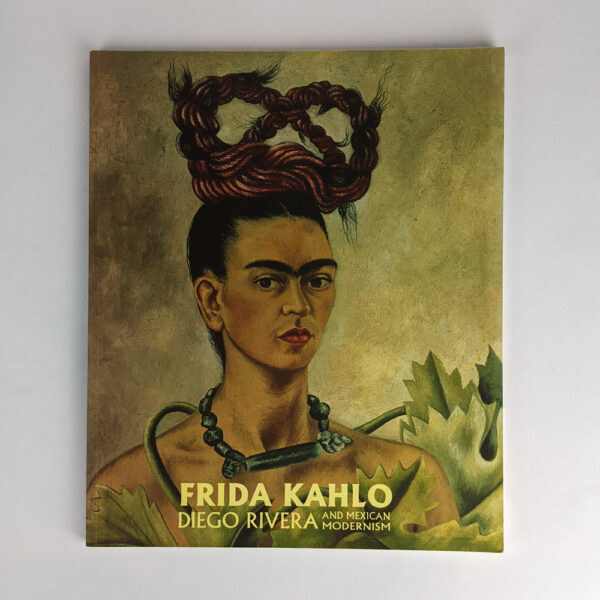 Frida Kahlo, Diego Rivera and Mexican Modernism: The Jacques and Natasha Gelman Collection.