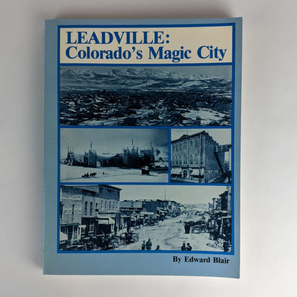 Leadville: Colorado's Magic City