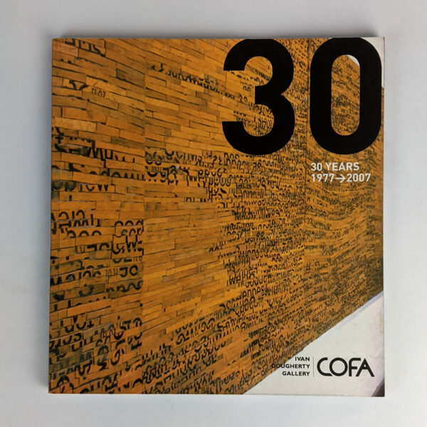 Ivan Dougherty Gallery: 30th Anniversary [30 Years, 1977-2007]