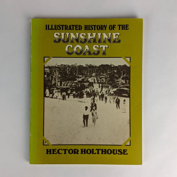 Illustrated History of the Sunshine Coast