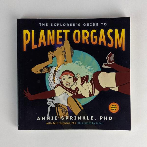 The Explorer's Guide to Planet Orgasm For Every Body