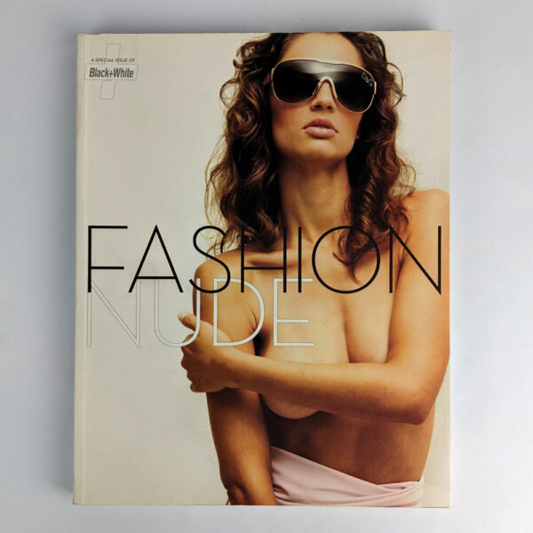 Fashion Nude (A Special Issue of Black+White)