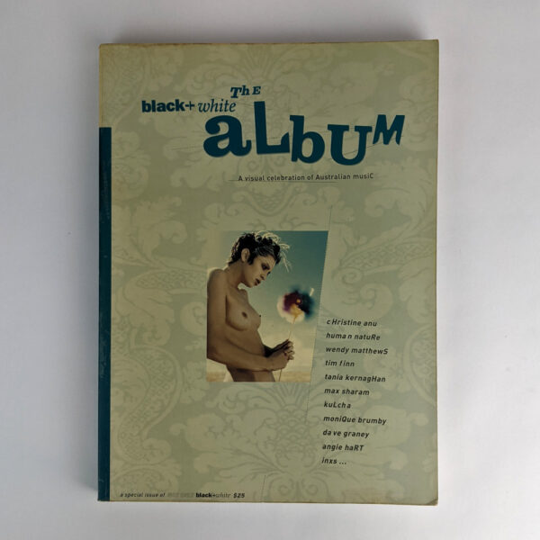 The Album: A Visual Celebration of Australian Music (A Special Issue of not only Black+White Magazine