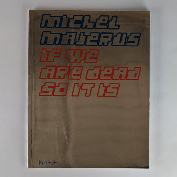 Michel Majerus: If we are Dead, so it is
