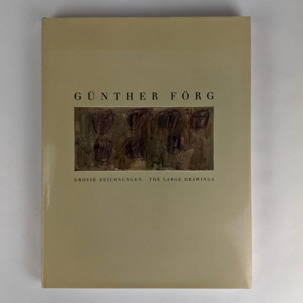 Gunther Forg: Grosse Zeichnungen / The Large Drawings