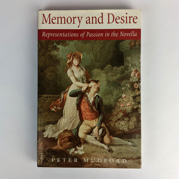 Memory and Desire: Representations of Passion in the Novella