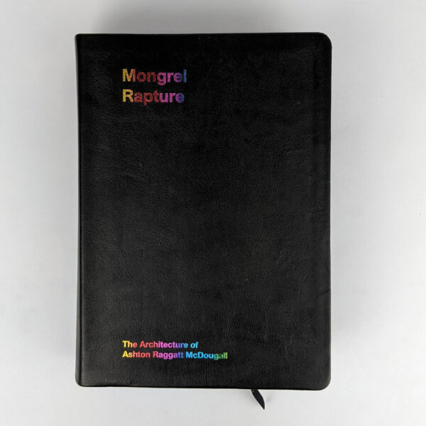 Mongrel Rapture: The Architecture of Ashton Raggatt McDougall