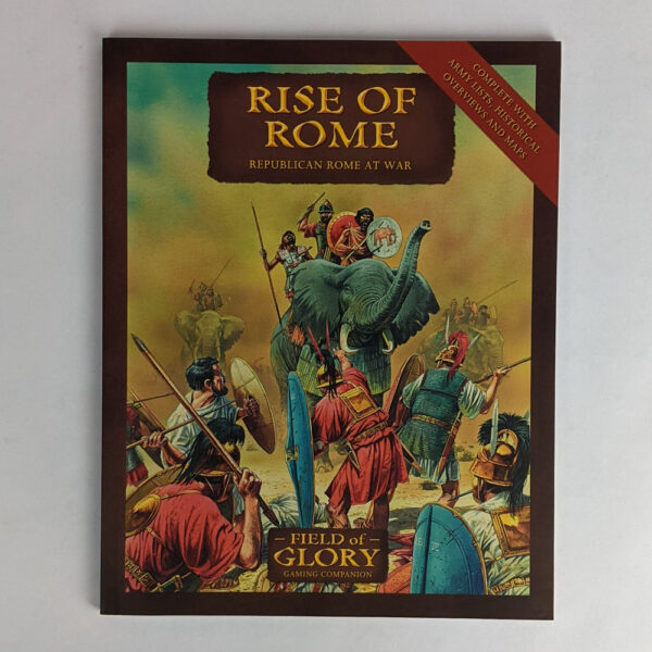 Rise of Rome: Republican Rome at War (Field of Glory Gaming Companion 1)