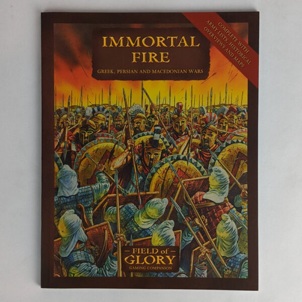 Immortal Fire: Greek, Persian and Macedonian Wars (Field of Glory Gaming Companion 3)