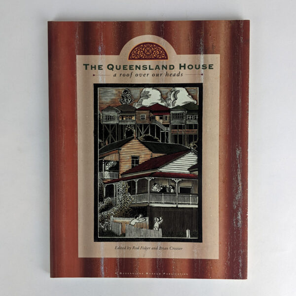 The Queensland House: a roof over our heads