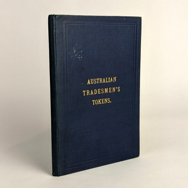 Descriptive Catalogue of Australian Tradesmen's Tokens: Illustrated with Woodcuts
