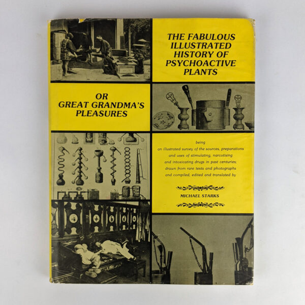 The Fabulous Illustrated History of Psychoactive Plants or Great Grandma's Pleasures