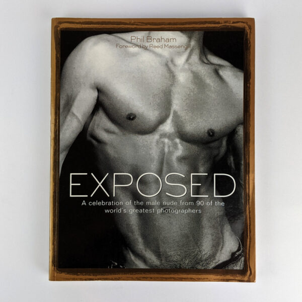 Exposed: A Celebration of the Male Nude from 90 of the World's Greatest Photographers