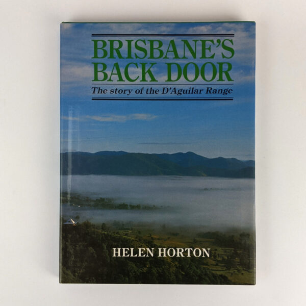 Brisbane's Back Door: The Story of the D'Aguilar Range
