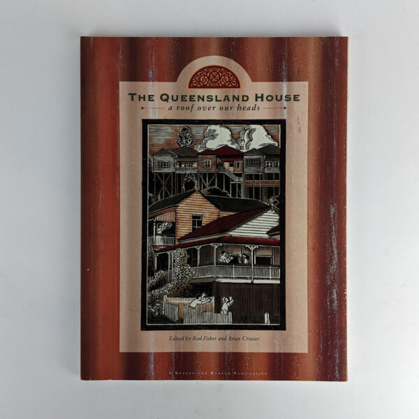 The Queensland House: A Roof Over Our Heads