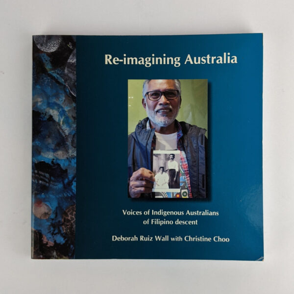 Re-imagining Australia: Voices of Indigenous Australians of Filipino Descent