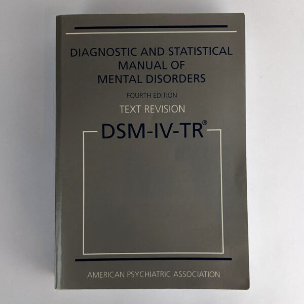 Diagnostic and Statistical Manual of Mental Disorders Fourth Edition Text Revision (DSM-IV-TR)