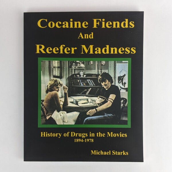 Cocaine Fiends and Reefer Madness: History of Drugs in the Movies, 1894-1978
