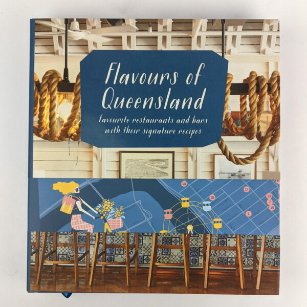 Flavours of Queensland: Favourite Restaurants and Bars with their Signature Recipes