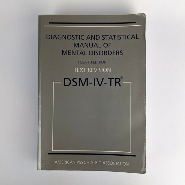 Diagnostic and Statistical Manual of Mental Disorders Fourth Edition Text Revision (DSM-IV-TR)