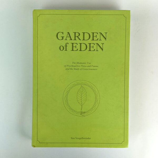 Garden of Eden: The Shamanic Use of Psychoactive Flora and Fauna, and the Study of Consciousness
