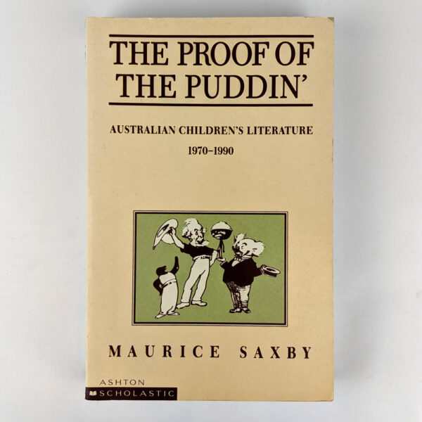 The Proof Of The Puddin': Australian Children's Literature: 1970-1990
