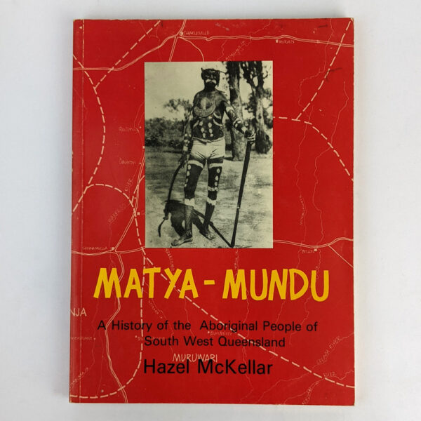 Matya-Mundu: A History of the Aboriginal People of South West Queensland