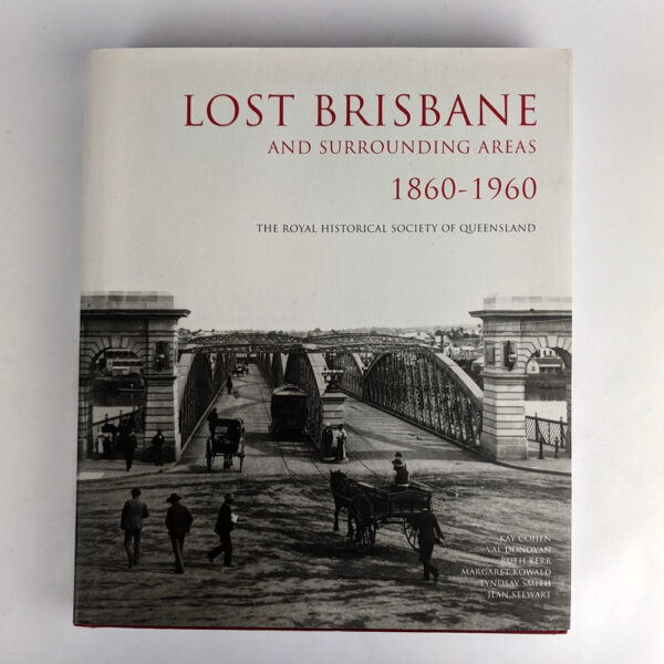 Lost Brisbane and Surrounding Areas, 1860-1960 - The Book Merchant Jenkins