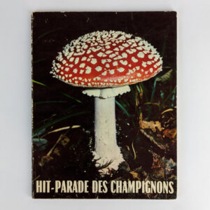 Hit-Parade des Champignons: Champignons Sauvages, Champignons & Nature