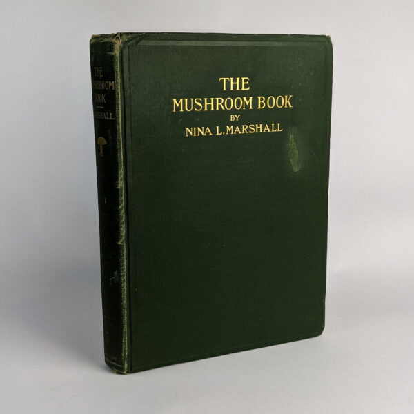 The Mushroom Book: A Popular Guide to the Identification and Study of our Commoner Fungi, with Special Emphasis on the Edible Varieties
