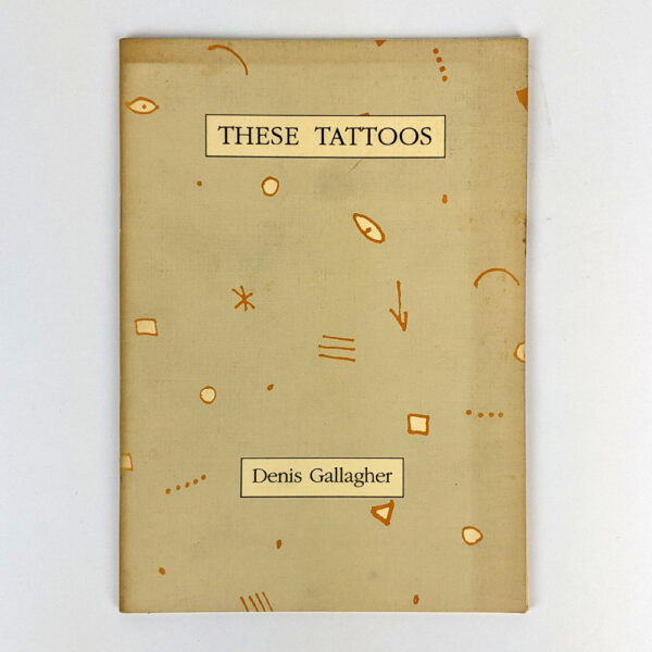 These Tattoos: A Personal Miscellany, 1975-1990