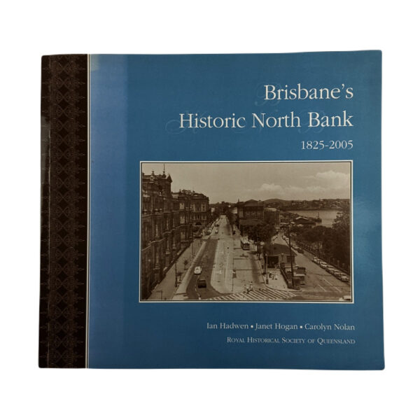 Brisbane's Historic North Bank, 1825-2005