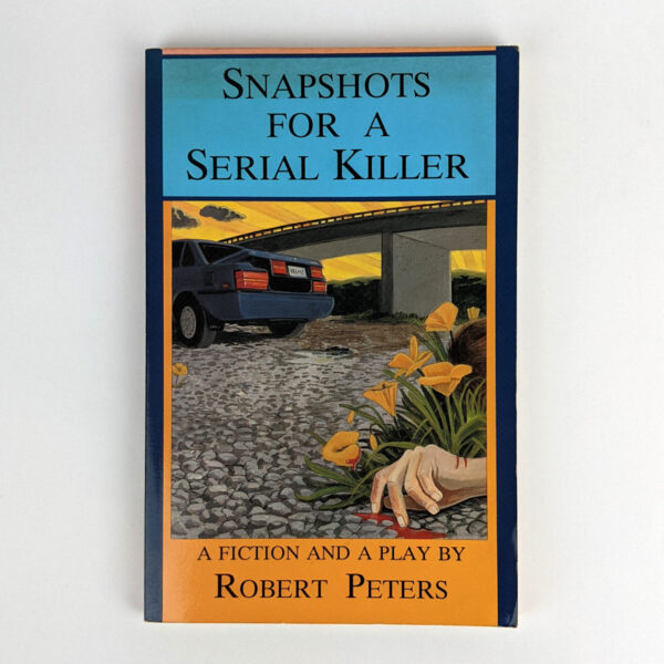 Snapshots for a Serial Killer: A Fiction and a Play