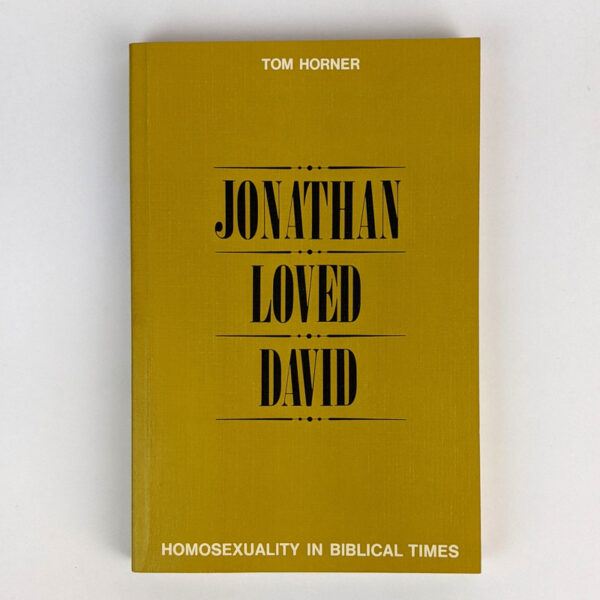 Jonathan Loved David: Homosexuality in Biblical Times