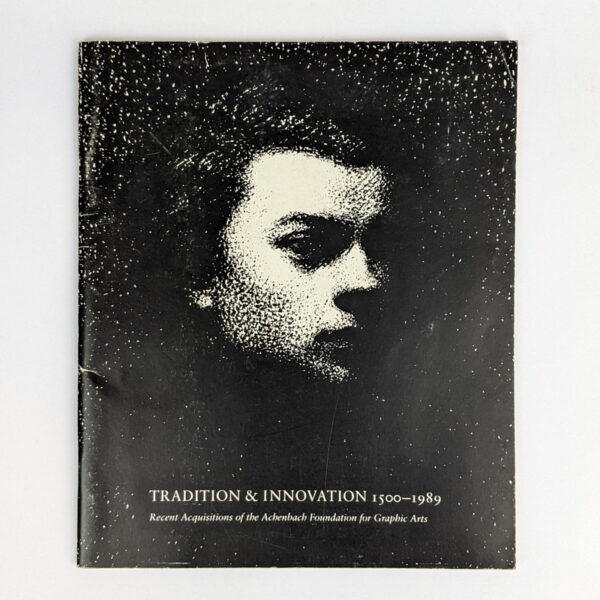 Tradition and Innovation 1500-1989: Recent Acquisitions of the Achenbach Foundation for Graphic Arts