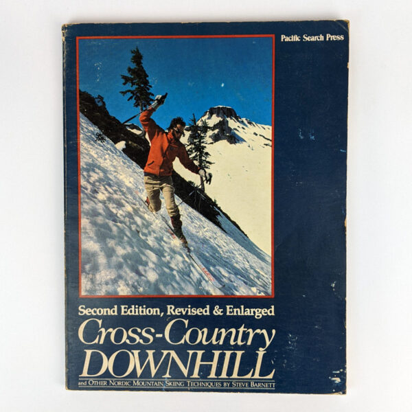 Cross-Country Downhill: and Other Nordic Mountain Skiing Techniques