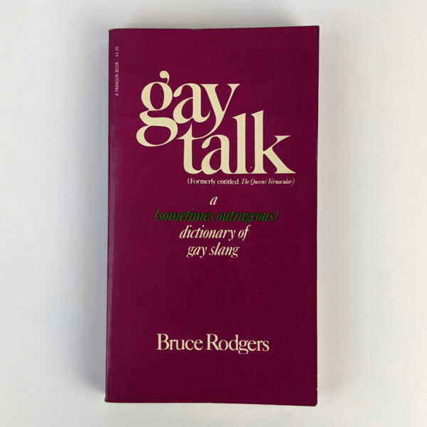 Gay Talk: A (Sometimes Outrageous) Dictionary of Gay Slang