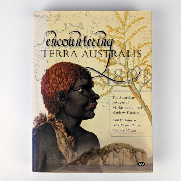 Encountering Terra Australis: The Australian Voyages of Nicolas Baudin and Matthew Flinders