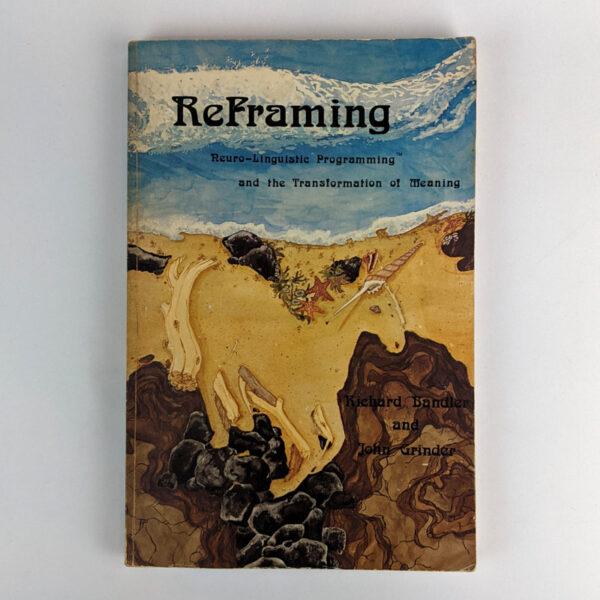 ReFraming: Neuro-Linguistic Programming and the Transformation of Meaning