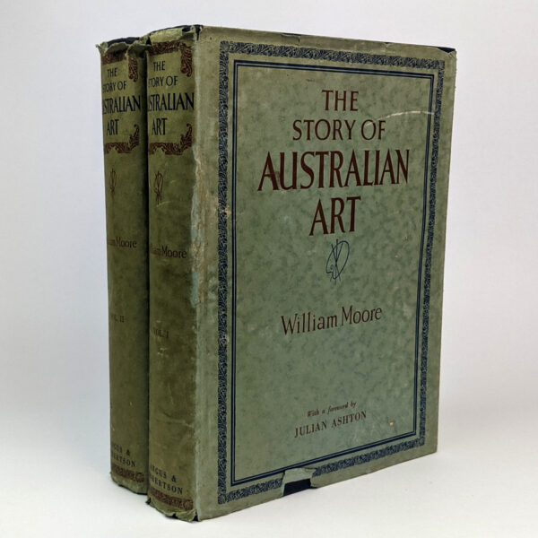 The Story of Australian Art: From the earliest known art of the continent to the art of to-day (2 Volumes)