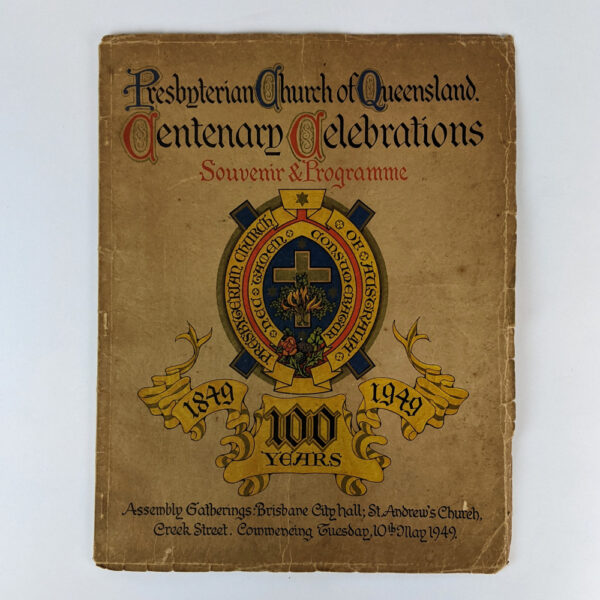 Presbyterian Church of Queensland: Centenary Celebrations: Souvenir & Programme, 1849-1949
